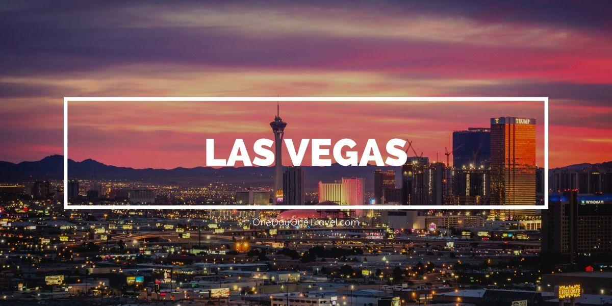 Visiting Las Vegas and the surrounding area: Tips, good plans for visits and excursions